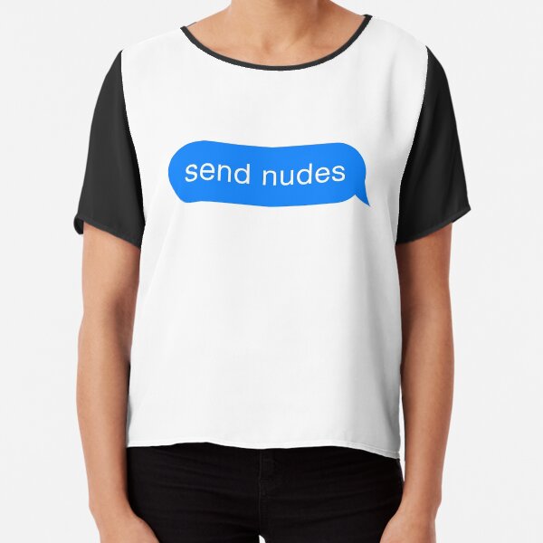 Send Nudes Message Text Chiffon Top