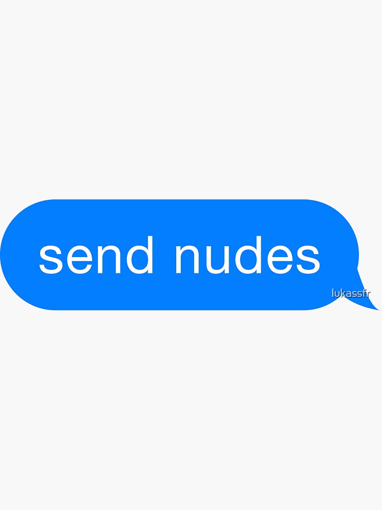 Send Nudes Message Text Sticker For Sale By Lukassfr Redbubble