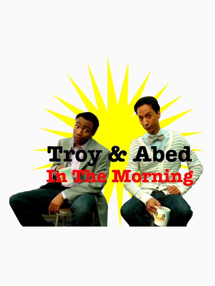 troy and abed in the morning tshirt