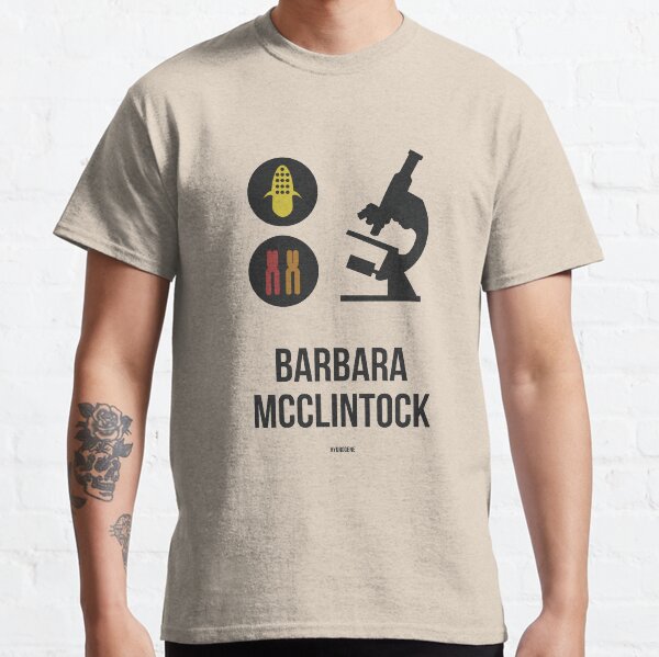 BARBARA MCCLINTOCK - Women in Science Classic T-Shirt