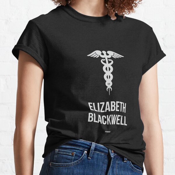 ELIZABETH BLACKWELL - Women in Science Classic T-Shirt