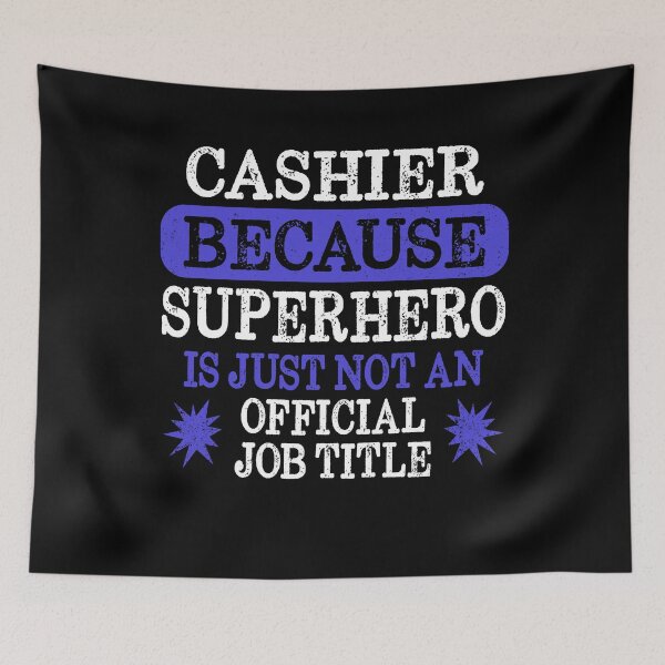 Item preview, Cashier because Superhero is Just Not an Official Title designed and sold by MagicSD Designs.