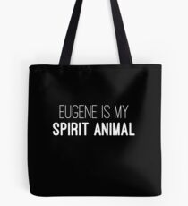Eugene is my spirit animal Tote Bag