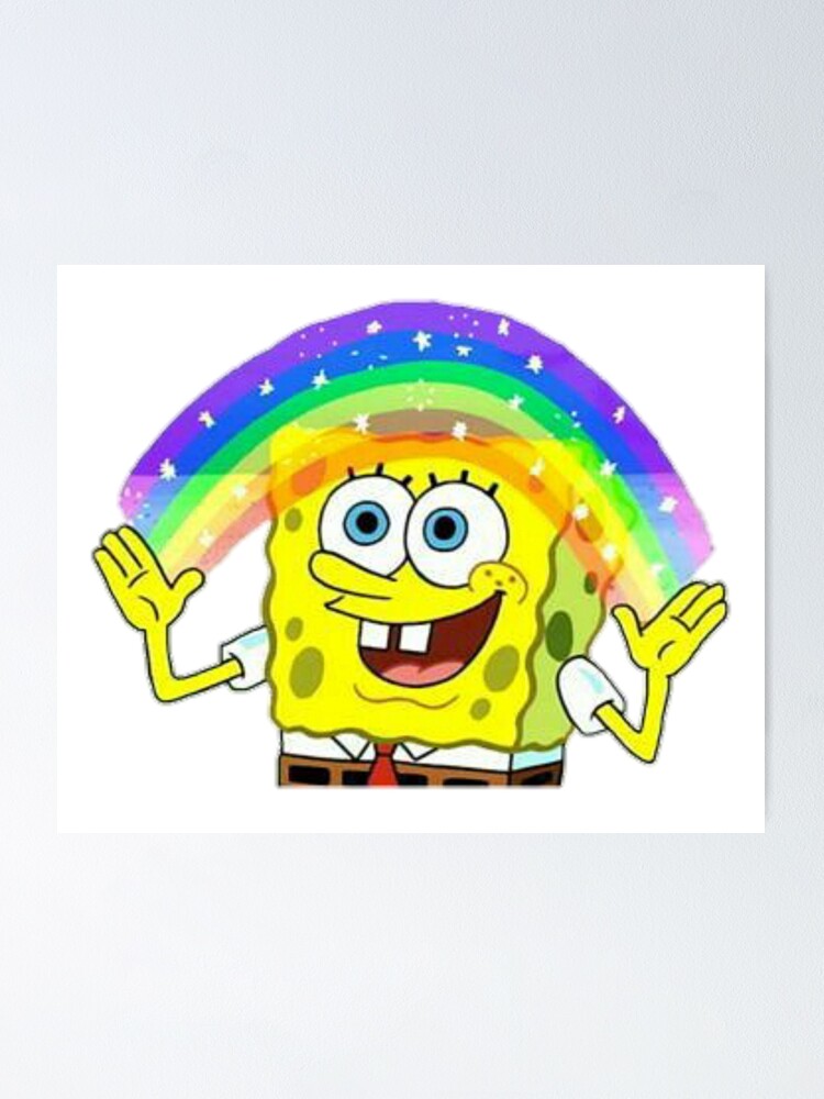 Spongebob S Imagination Poster By Phantastique Redbubble