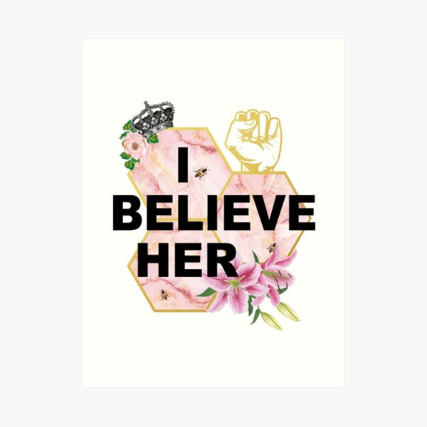 I Beleive Her Art Print
