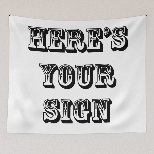 Item preview, Here's Your Sign designed and sold by DallieP.