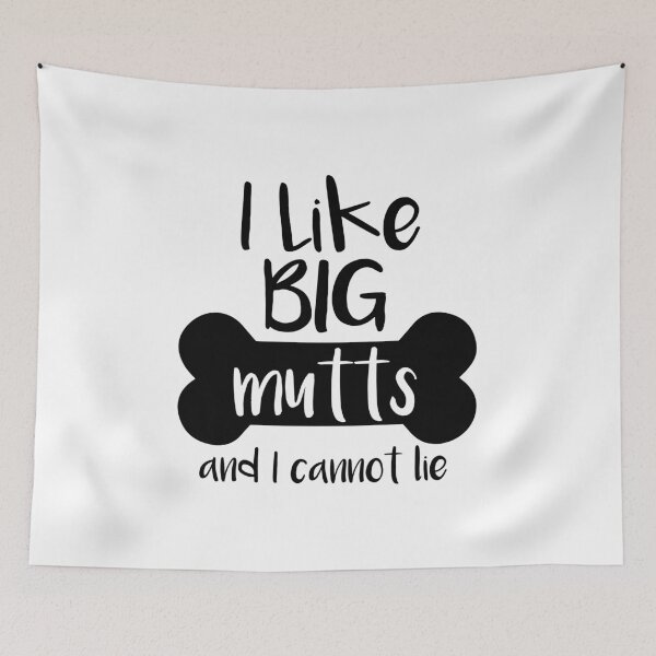 Item preview, I like big mutts and I cannot lie designed and sold by RYUKEN.