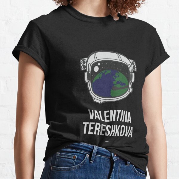 VALENTINA TERESHKOVA - Women in Science Classic T-Shirt