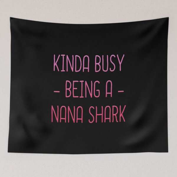 Item preview, Kinda Busy Being A Nana Shark T-shirt designed and sold by T-shirt For You.