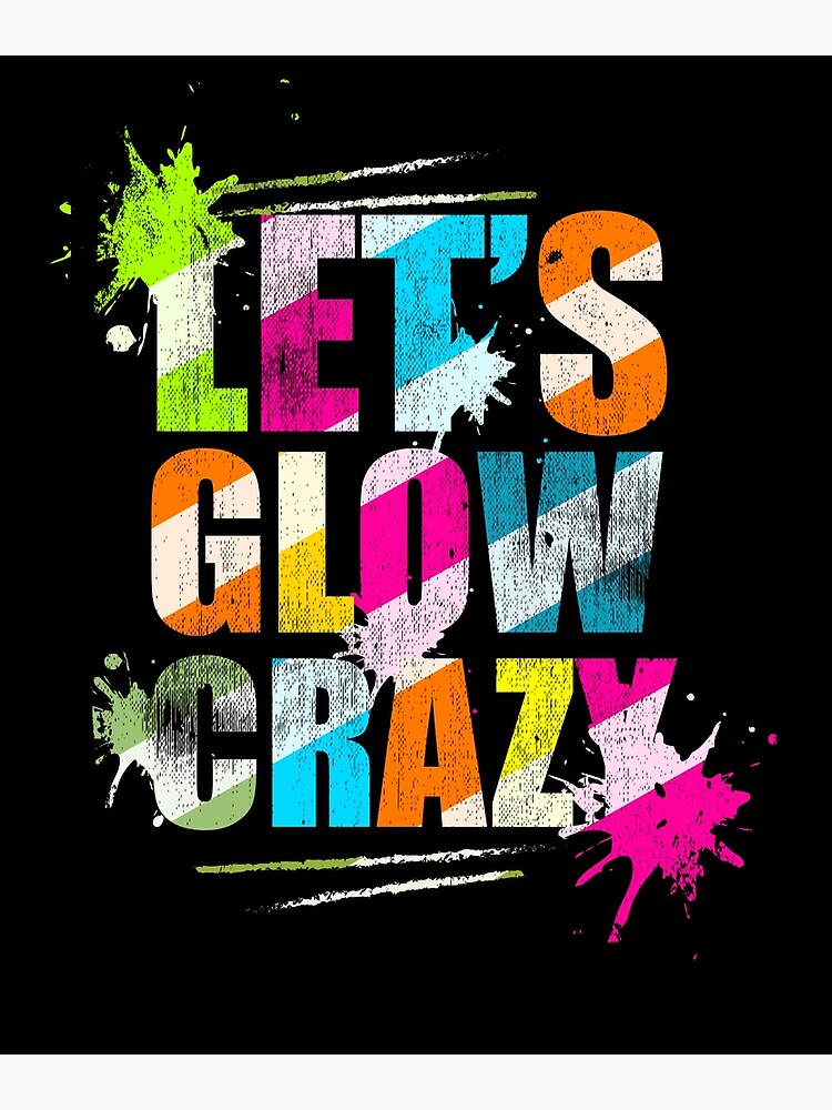 "Let's Glow Crazy Retro Neon Party Light Rave" Poster by kieranight