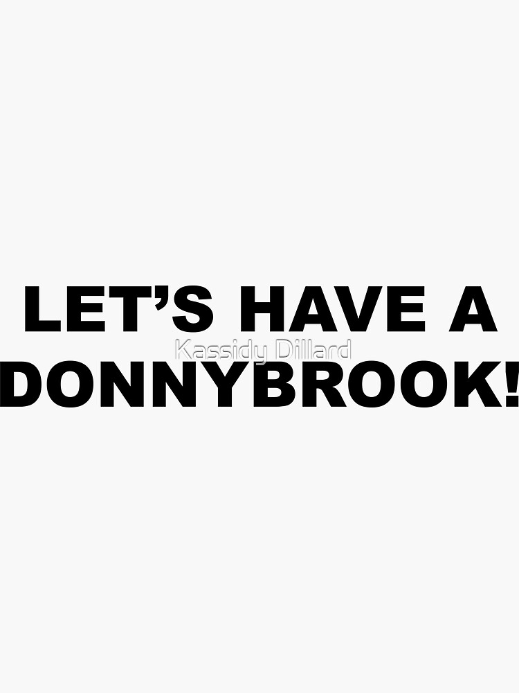 "Donnybrook!" Sticker for Sale by kasdillard Redbubble