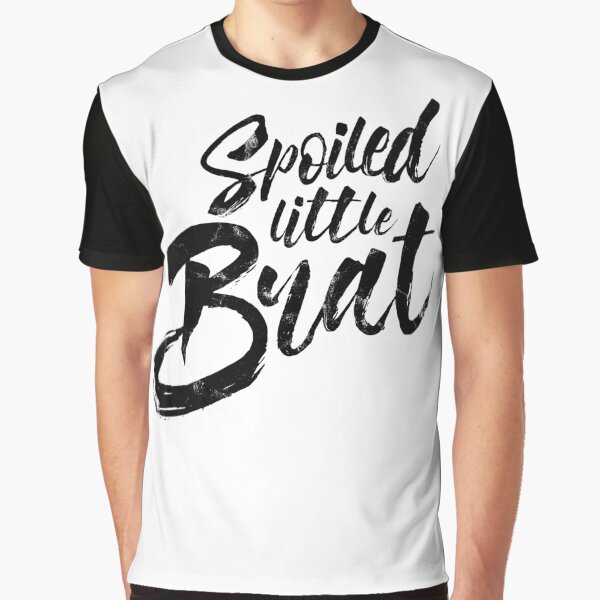 Spoiled Little Brat - Black Graphic T-Shirt