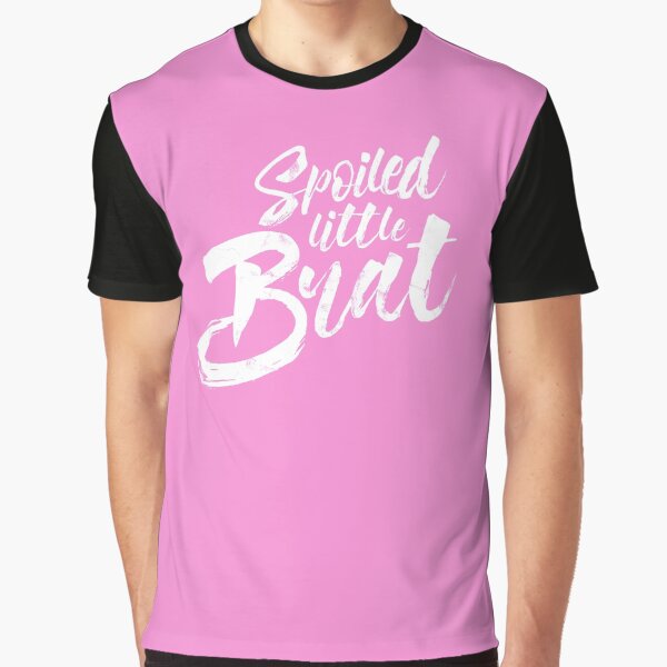 Spoiled Little Brat - White Graphic T-Shirt