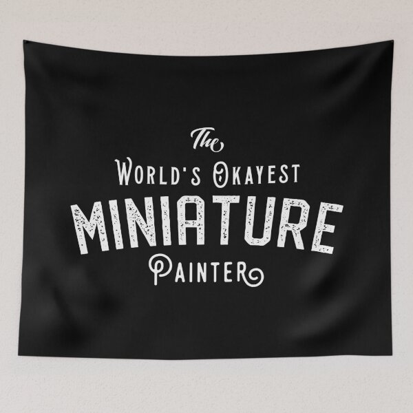 Item preview, The World's Okayest Miniature Painter Wargaming and Tabletop RPG designed and sold by pixeptional.
