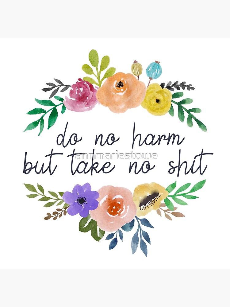 do-no-harm-floral-outline-poster-by-annmariestowe-redbubble