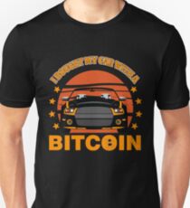 BITCOIN - I Bought My Car With A Bitcoin Unisex T-Shirt