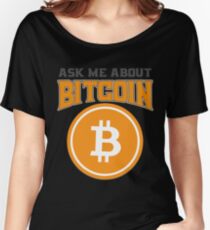 BITCOIN - Ask Me About Bitcoin Women's Relaxed Fit T-Shirt