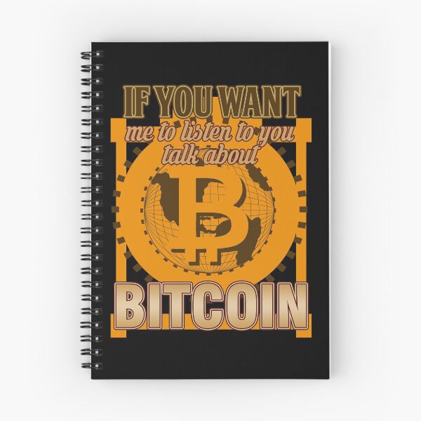 Item preview, BITCOIN - If You Want Me To Listen To You. Talk About Bitcoin designed and sold by design2try.