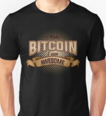 BITCOIN - I Own Bitcoin. I Am Awesome Unisex T-Shirt