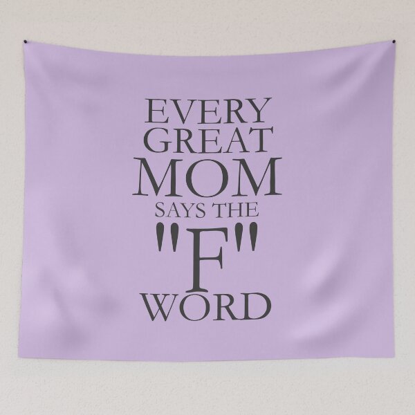 Item preview, Every Great Mom Says The F Word designed and sold by overstyle.