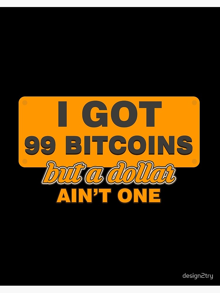 99 bitcoin kodėl gi ne pirkti bitcoin
