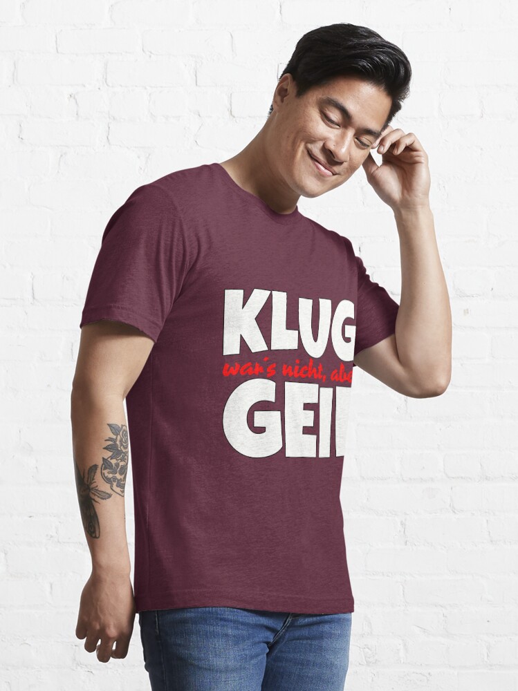Thumbnail 3 von 7, Essential T-Shirt, klug wars nicht aber geil designt und verkauft von dynamitfrosch.