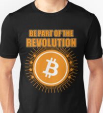 BITCOIN - Be Part Of The Revolution Unisex T-Shirt