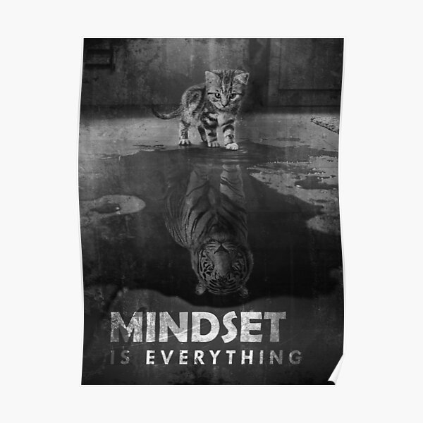 Mindset Is Everything Tiger Cat Poster