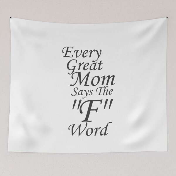 Item preview, Every Great Mom Says The F Word designed and sold by overstyle.