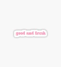 good and fresh Sticker