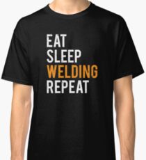 Eat Sleep Welding Repeat Funny Welder T-shirt Classic T-Shirt