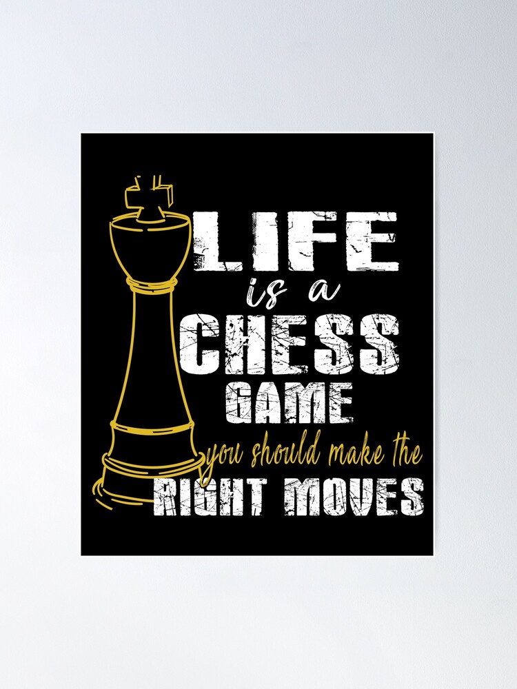 Chess Poster, Chess Lover - Life Is Like Chess, If You Lose Your  Queen,You'll Probably Lose Your Game - FridayStuff