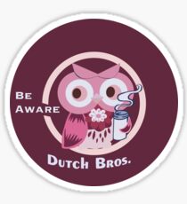 Cute Owl Dutch bros be aware Sticker