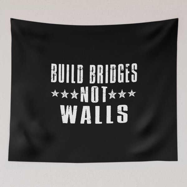 Item preview, Build Bridges Not Walls designed and sold by SmartStyle.