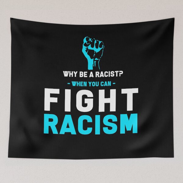 Item preview, Why be a racist, if you can fight racism. Why be a Racist? When you can Fight Racism. designed and sold by design2try.