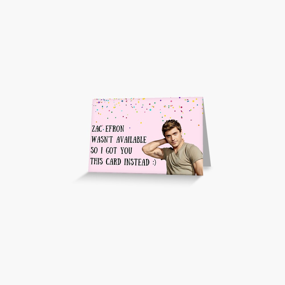 Zac Efron Card, birthday card, anniversary card, congratulations card, meme greeting cards, Valentines day, Galentines day Greeting Card