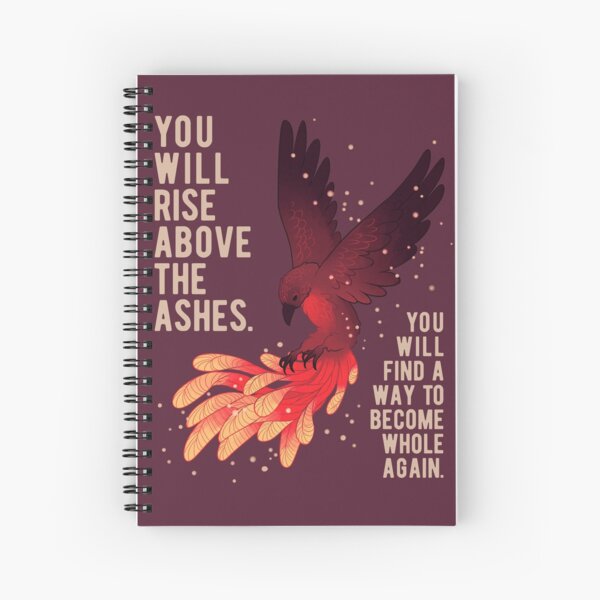 "You Will Rise Above the Ashes" Phoenix Spiral Notebook