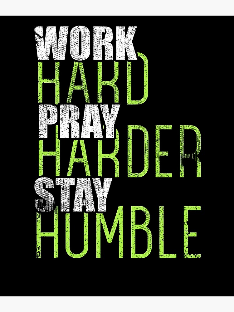 "Work Hard Pray Harder Stay Humble Christian" Photographic Print for