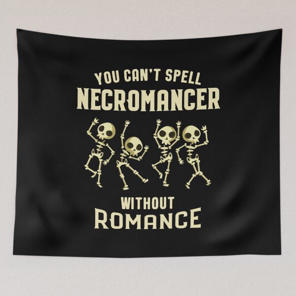 Item preview, You Can't Spell Necromancer Without Romance Funny Roleplaying and Larping Tabletop RPG designed and sold by pixeptional.