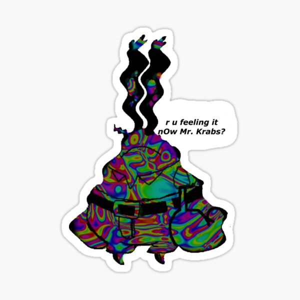 Are You Feeling It Now Mr Krabs Stickers Redbubble - feeling it now mr krabs decal roblox mr krabs meme on me me