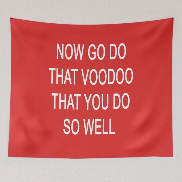Item preview, Now Go Do That Voodoo That You Do So Well  designed and sold by aghlessan.