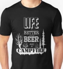 Life is better with beer and campfire Unisex T-Shirt