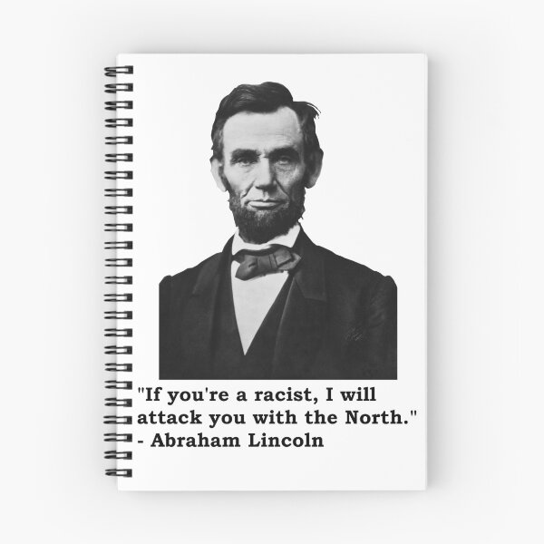Item preview, If You're a Racist I Will Attack You With The North - Abraham Lincoln Quote designed and sold by downbubble17.