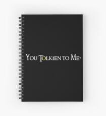 You Tolkien To Me - Writing Journal Spiral Notebook
