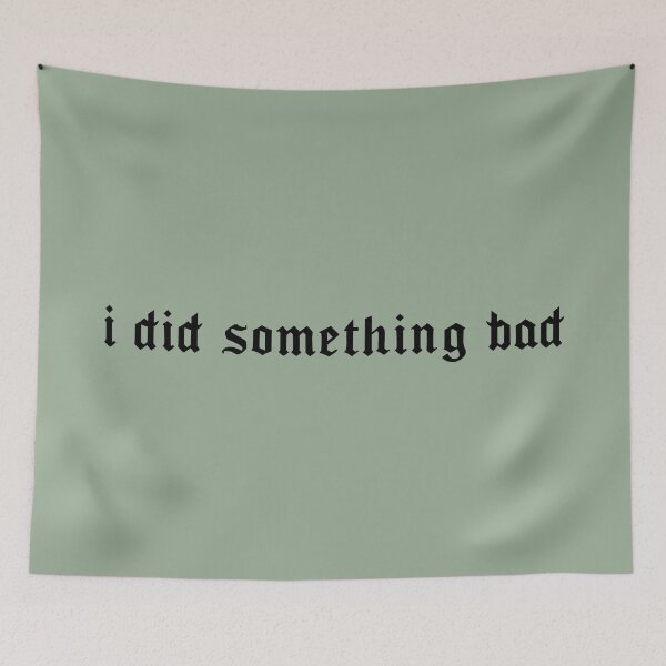 Item preview, I Did Something Bad designed and sold by KaiDee.