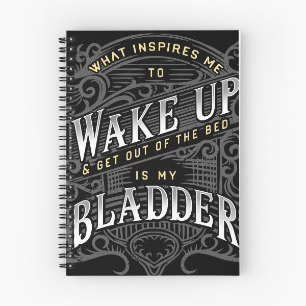 Item preview, What Inspires Me to Wake Up is My Bladder Funny Sarcasm designed and sold by javaneka.