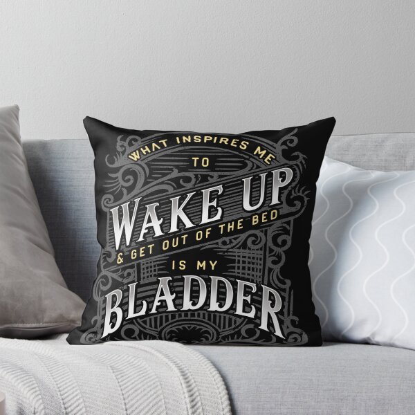 Item preview, What Inspires Me to Wake Up is My Bladder Funny Sarcasm designed and sold by javaneka.