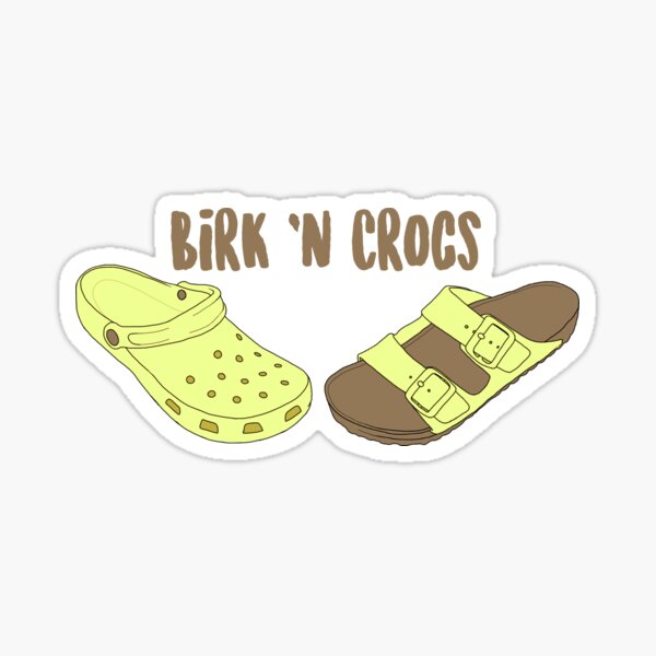 crocs and birkenstocks