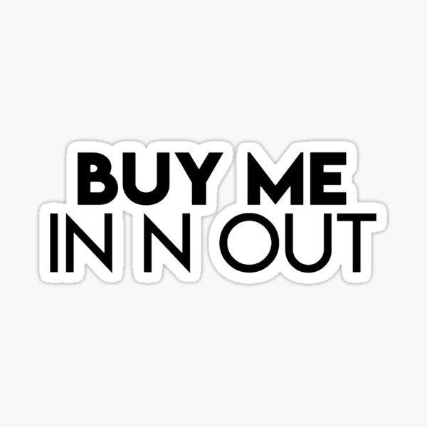 Aperçu de l'œuvre Buy Me In n Out (texte noir) créée et vendue par littlenbetweens.