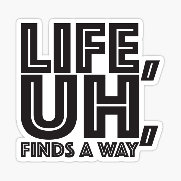 Download Life Finds A Way Stickers Redbubble